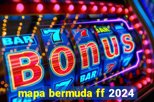 mapa bermuda ff 2024